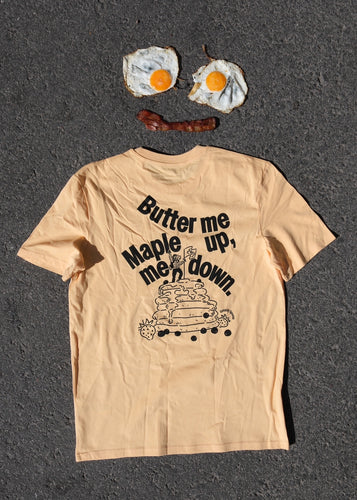 Butter Me Up, Maple Me Down Tee